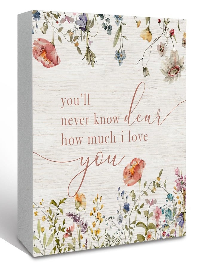 KFXHANGD Wildflower Nursery Decor Wooden Sign Desk Decor, Boho Floral Nursery Decorative for Baby Girl Room, You'll Never Know Dear How Much I Love You Sign Shelf Desk Decorative 5x5 Inch - Image 1